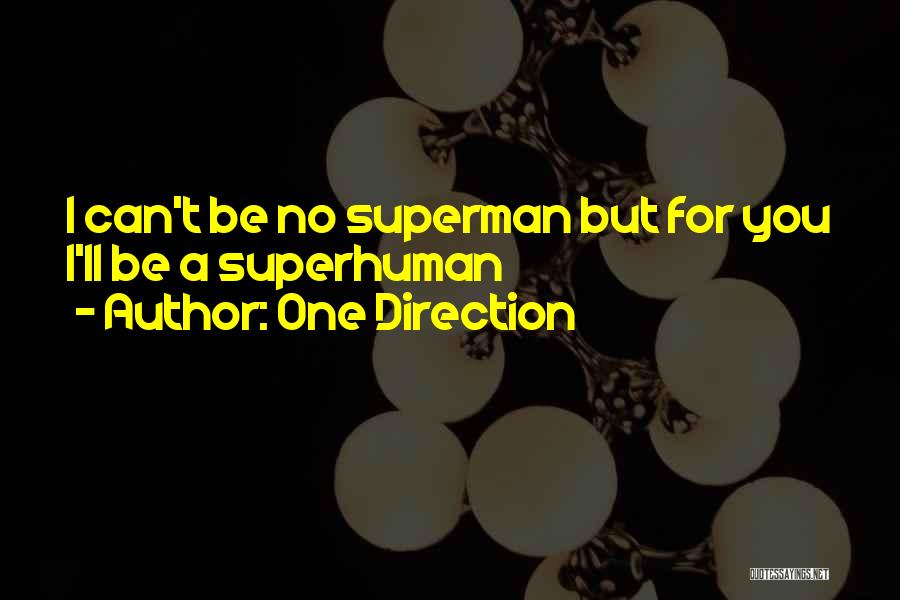 Superhuman Quotes By One Direction