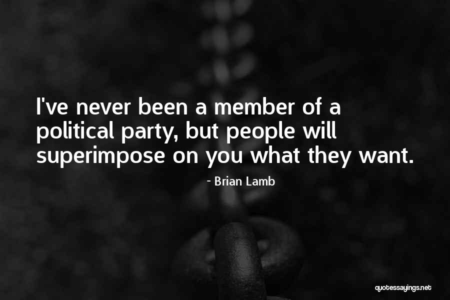 Superimpose X Quotes By Brian Lamb Superimpose X Quotes By Brian Lamb