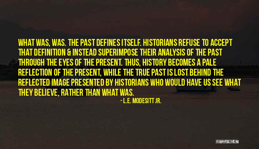 Superimpose X Quotes By L.E. Modesitt Jr. Superimpose X Quotes By L.E. Modesitt Jr.
