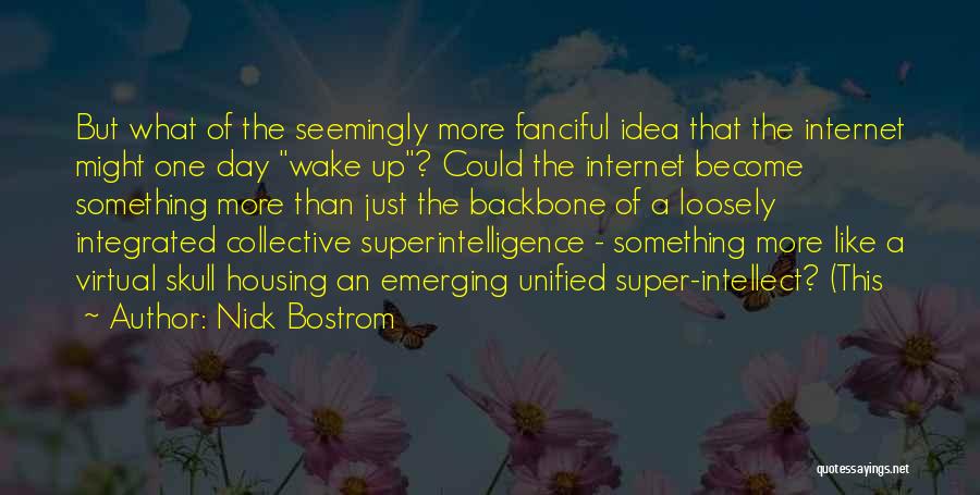 Superintelligence Quotes By Nick Bostrom