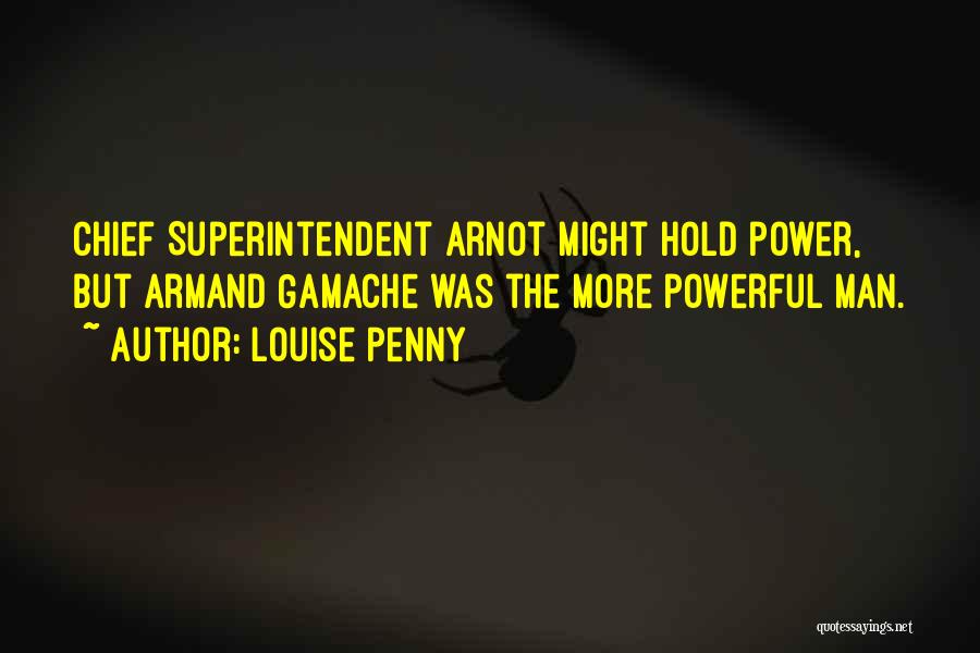 Superintendent Quotes By Louise Penny