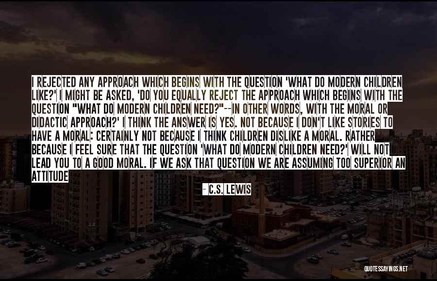 Superior Attitude Quotes By C.S. Lewis Superior Attitude Quotes By C.S. Lewis
