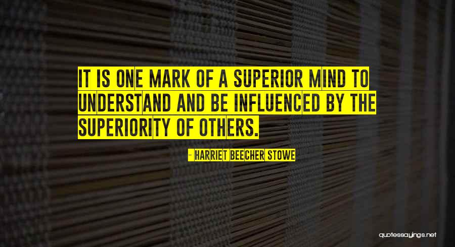 Superior Intelligence Quotes By Harriet Beecher Stowe Superior Intelligence Quotes By Harriet Beecher Stowe