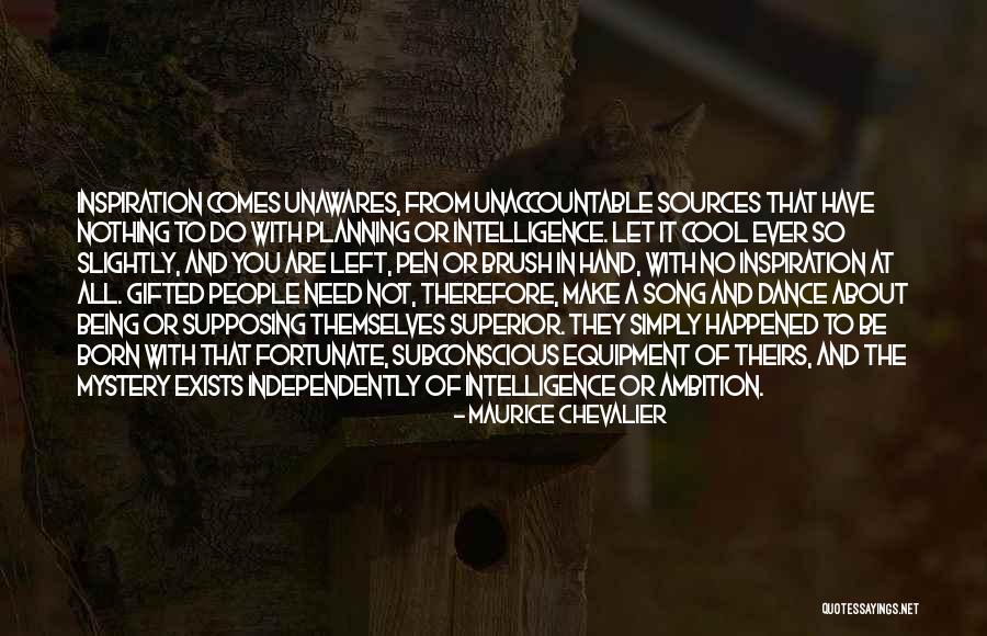 Superior Intelligence Quotes By Maurice Chevalier Superior Intelligence Quotes By Maurice Chevalier