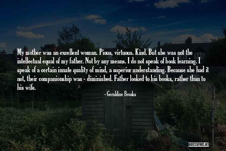 Superior Mind Quotes By Geraldine Brooks