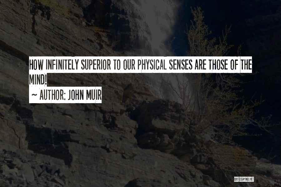 Superior Mind Quotes By John Muir