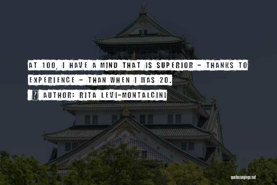 Superior Mind Quotes By Rita Levi-Montalcini