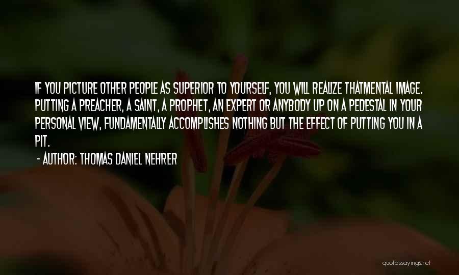 Superior Mind Quotes By Thomas Daniel Nehrer