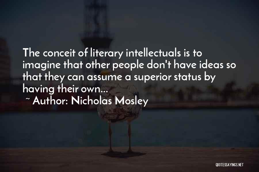 Superior Quotes By Nicholas Mosley