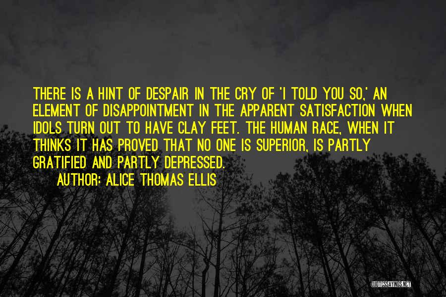 Superior Thinking Quotes By Alice Thomas Ellis