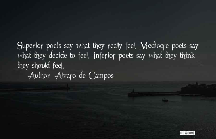 Superior Thinking Quotes By Alvaro De Campos