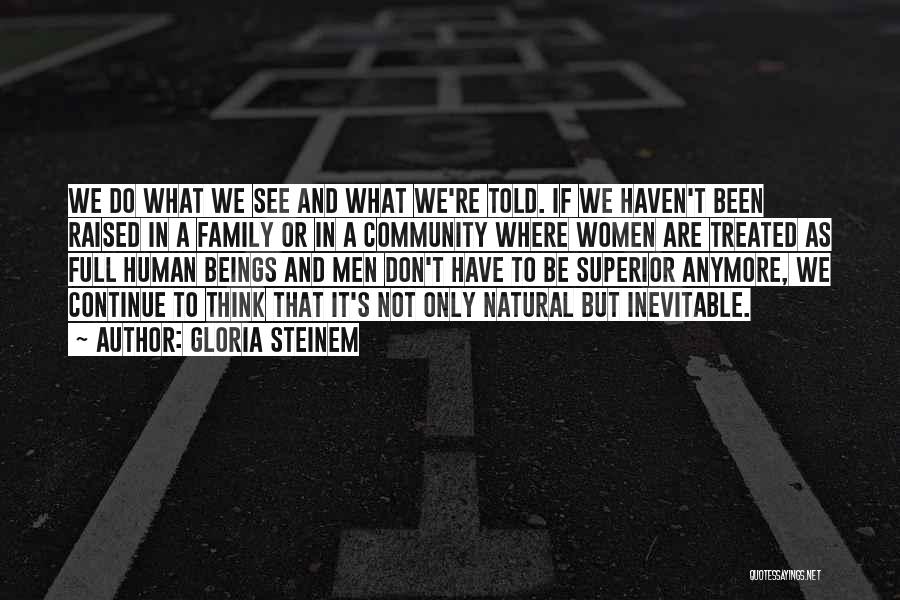 Superior Thinking Quotes By Gloria Steinem