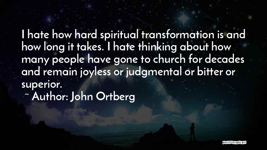 Superior Thinking Quotes By John Ortberg Superior Thinking Quotes By John Ortberg