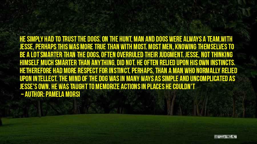 Superior Thinking Quotes By Pamela Morsi Superior Thinking Quotes By Pamela Morsi