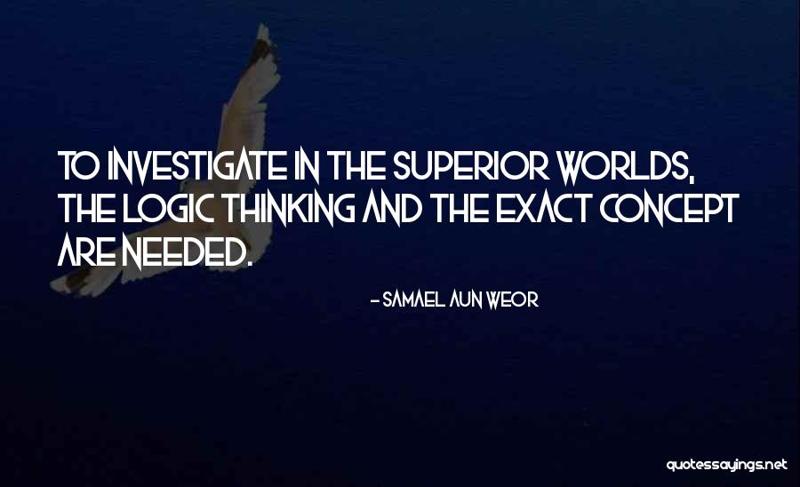 Superior Thinking Quotes By Samael Aun Weor