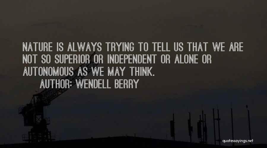 Superior Thinking Quotes By Wendell Berry