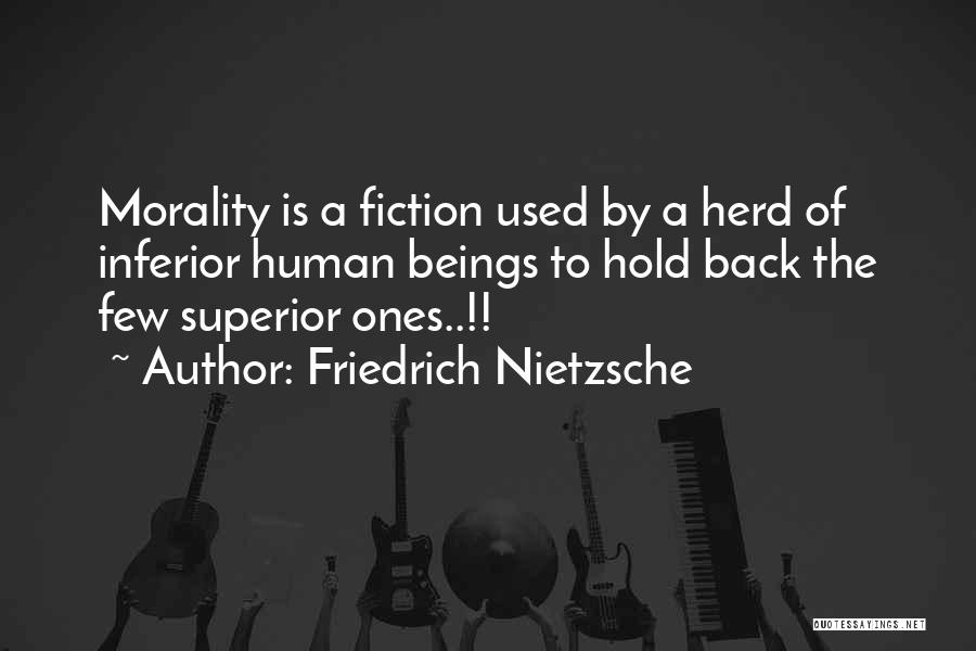 Superior Vs Inferior Quotes By Friedrich Nietzsche