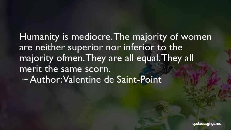 Superior Vs Inferior Quotes By Valentine De Saint-Point