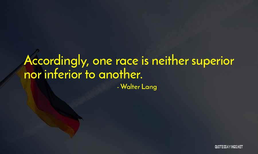 Superior Vs Inferior Quotes By Walter Lang