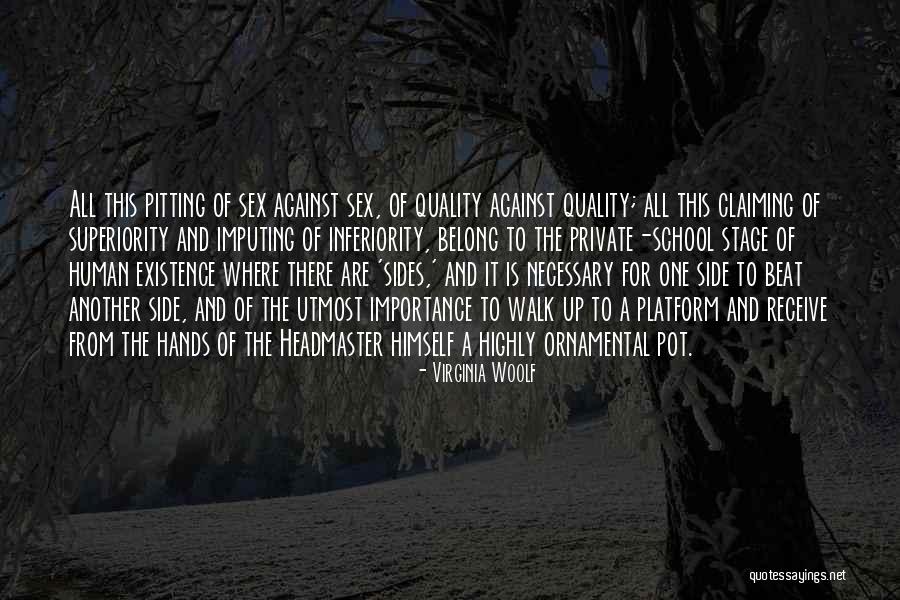 Superiority And Inferiority Quotes By Virginia Woolf Superiority And Inferiority Quotes By Virginia Woolf