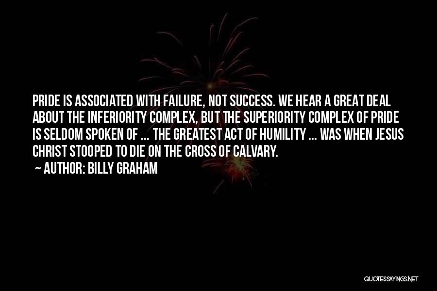 Superiority Complex Quotes By Billy Graham