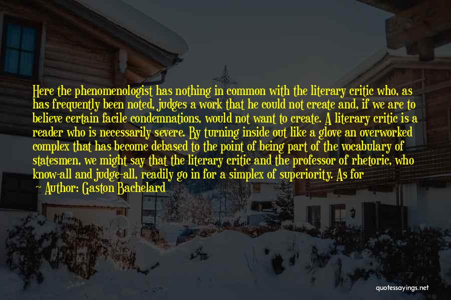 Superiority Complex Quotes By Gaston Bachelard