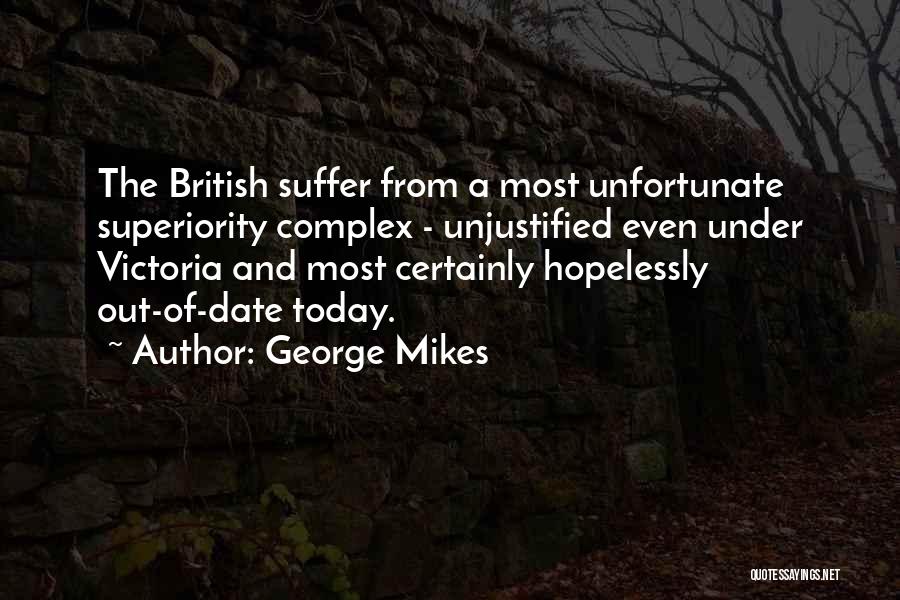 Superiority Complex Quotes By George Mikes