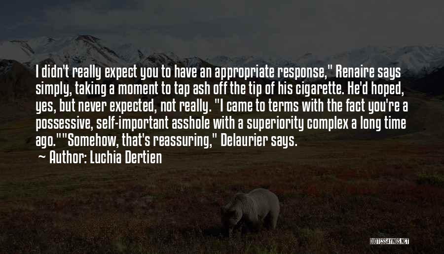 Superiority Complex Quotes By Luchia Dertien