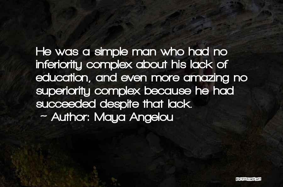 Superiority Complex Quotes By Maya Angelou