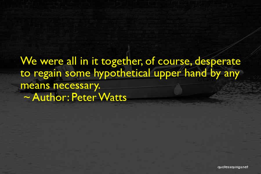 Superiority Complex Quotes By Peter Watts