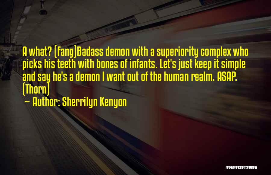 Superiority Complex Quotes By Sherrilyn Kenyon