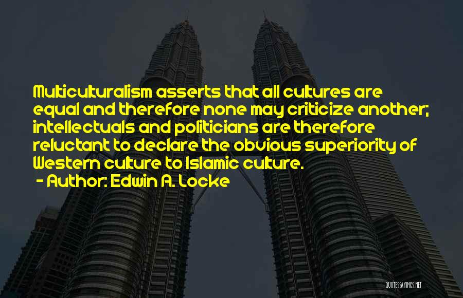 Superiority Quotes By Edwin A. Locke