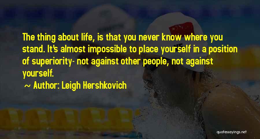 Superiority Quotes By Leigh Hershkovich