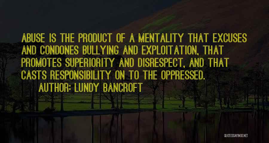 Superiority Quotes By Lundy Bancroft
