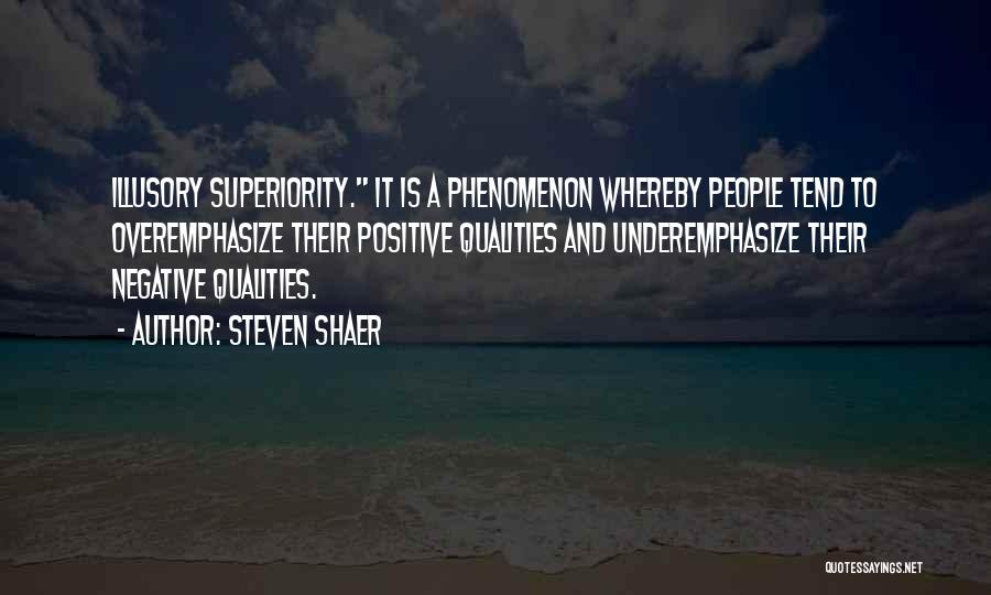 Superiority Quotes By Steven Shaer