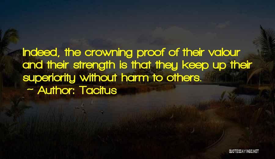 Superiority Quotes By Tacitus