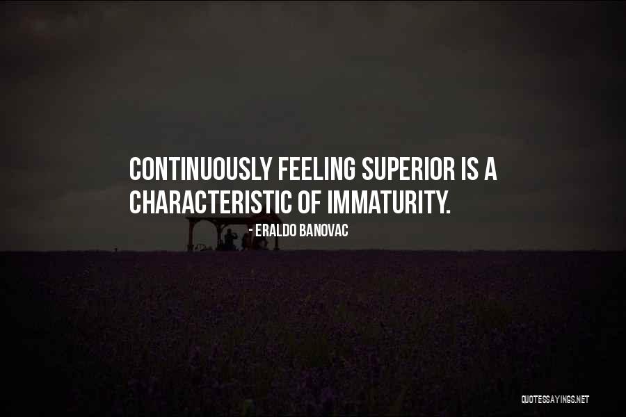 Superiority Quotes Quotes By Eraldo Banovac Superiority Quotes Quotes By Eraldo Banovac