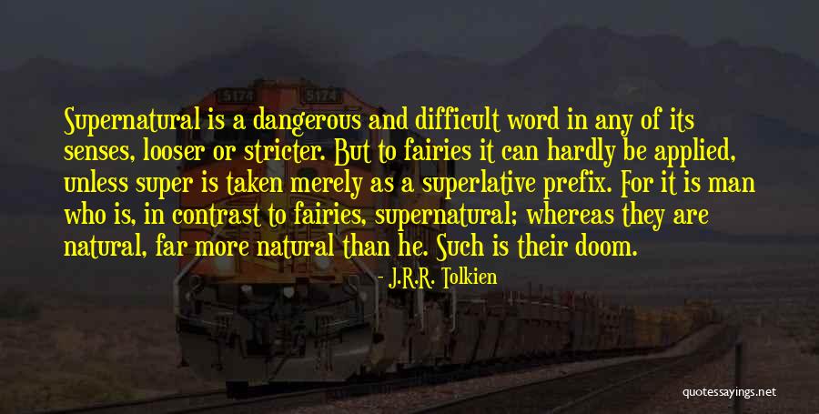 Superlative Quotes By J.R.R. Tolkien Superlative Quotes By J.R.R. Tolkien