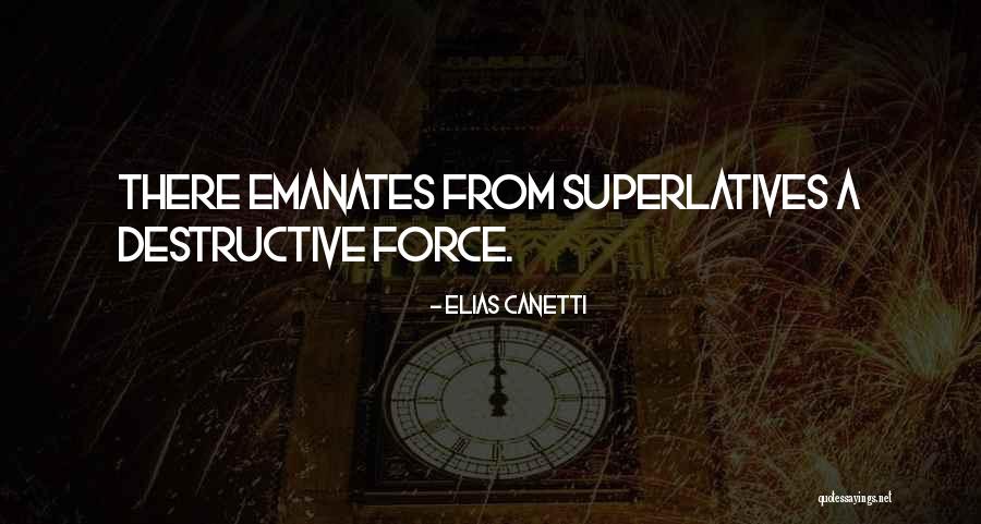 Superlatives Quotes By Elias Canetti