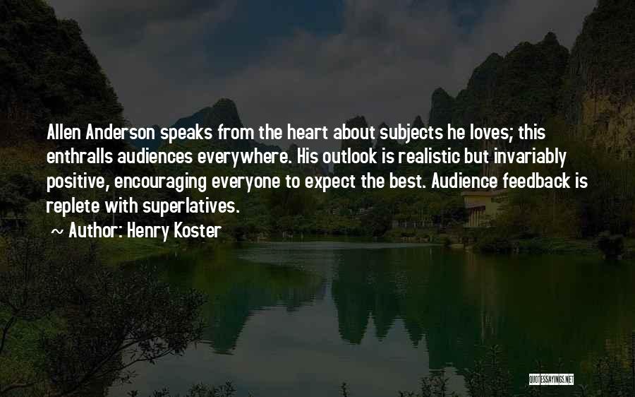 Superlatives Quotes By Henry Koster