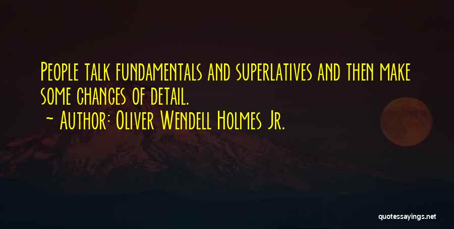 Superlatives Quotes By Oliver Wendell Holmes Jr.