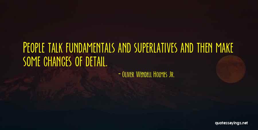 Superlatives Quotes By Oliver Wendell Holmes Jr.