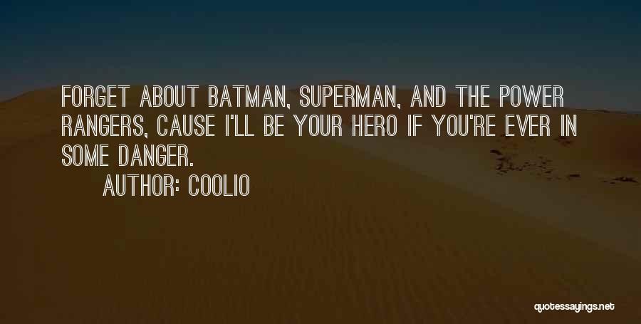 Superman And Batman Quotes By Coolio