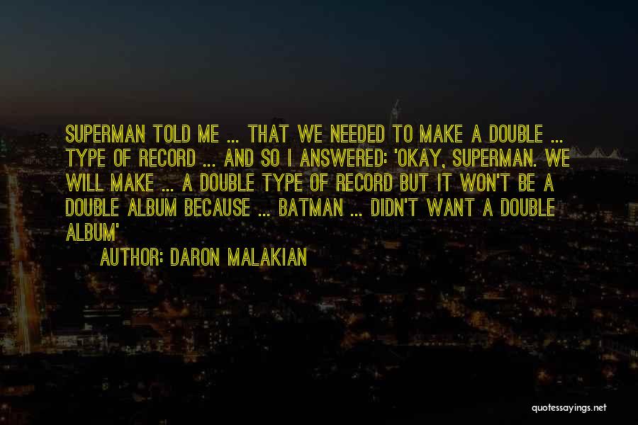 Superman And Batman Quotes By Daron Malakian