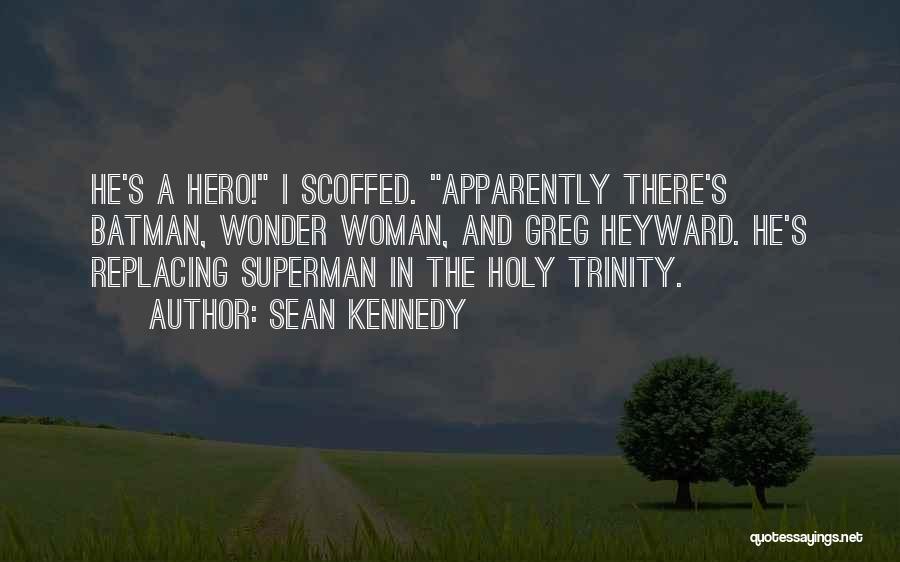 Superman And Batman Quotes By Sean Kennedy