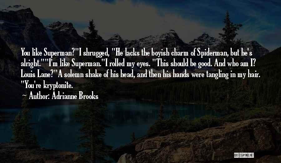 Superman And Kryptonite Quotes By Adrianne Brooks