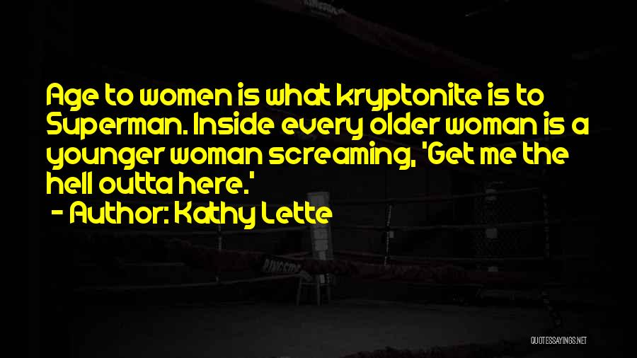Superman And Kryptonite Quotes By Kathy Lette
