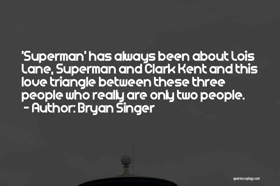 Superman And Lois Quotes By Bryan Singer