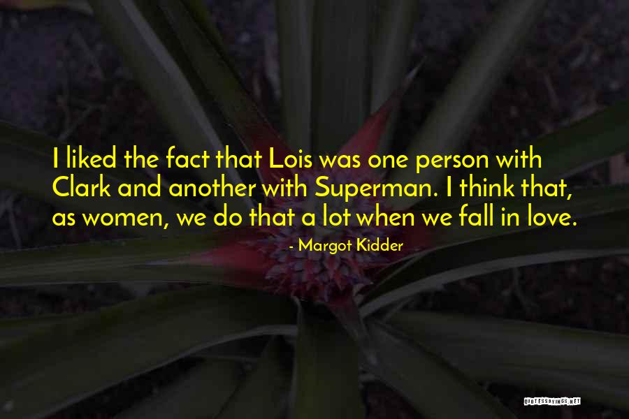 Superman And Lois Quotes By Margot Kidder Superman And Lois Quotes By Margot Kidder