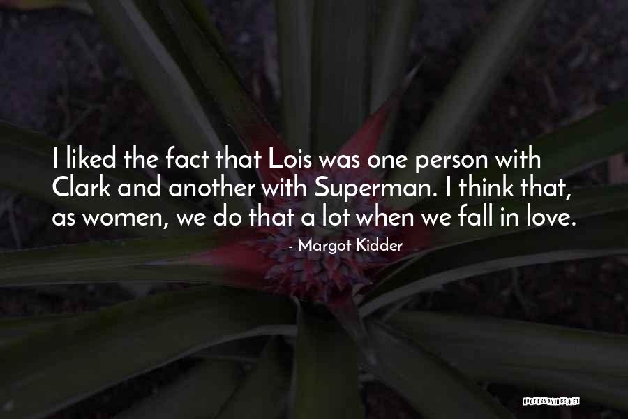 Superman And Love Quotes By Margot Kidder Superman And Love Quotes By Margot Kidder
